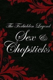 The Forbidden Legend: Sex & Chopsticks (2008)