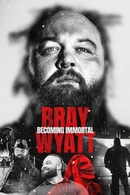 Bray Wyatt: Becoming Immortal (2024)