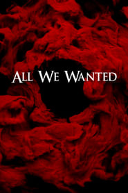 All We Wanted (2024)